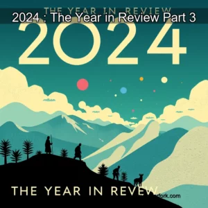 Read more about the article 2024 : The Year in Review  Part 3