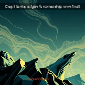 Read more about the article Capri tools: origin & ownership unveiled!